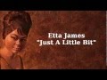 Just A Little Bit ~ Etta James