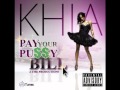 Khia-Pay Yo Pussy Bill