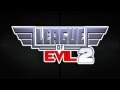 League of Evil 2 Trailer